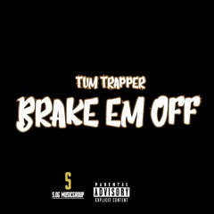 tum trapper break em off