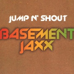 Basement Jaxx - Jump N' Shout (Zinc Remix)