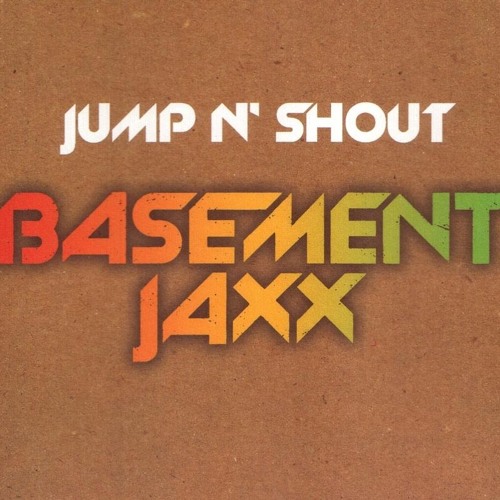 Basement Jaxx - Jump N' Shout (Zinc Remix)