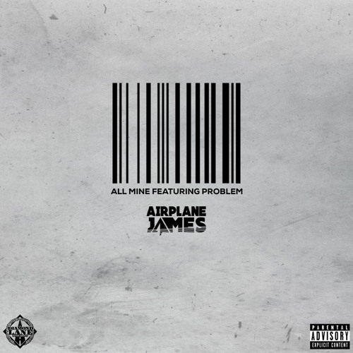 All Mine Featuring Problem (Prod By JB Minor)