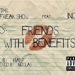 Friends with Benefits - ft. Indigo Prod By. HALP