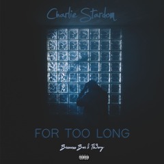 For Too Long (prod. by Bizness Boi + Th3ory)