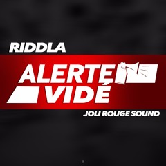 Riddla - Alerte Vidé