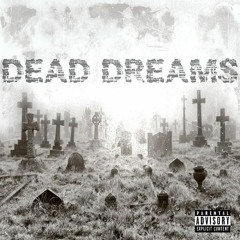 Dead Dreams (ft. Taz)