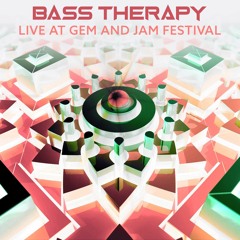 Bass Therapy (Live at Gem and Jam Festival)