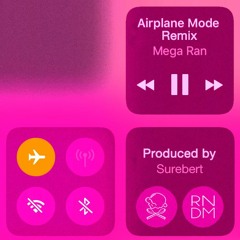 Airplane Mode (Surebert Remix)