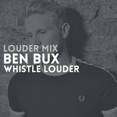 Louder Mix | Ben Bux