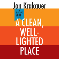A Clean, Well-Lighted Place by Jon Krakauer, read by Scott Brick