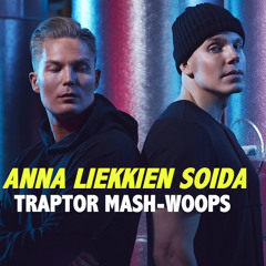 Anna Liekkien Soida (Traptor Mash-Woops)