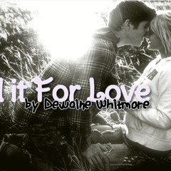 Did it For Love - Dewaine Whitmore