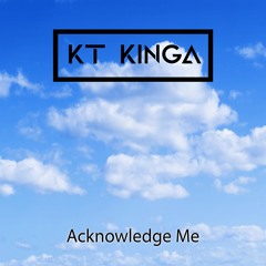 KT KINGA - Acknowledge Me (Free Download)