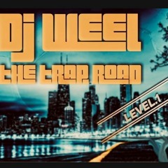 DJ WeeL - The Trap Road _LeveL#.1
