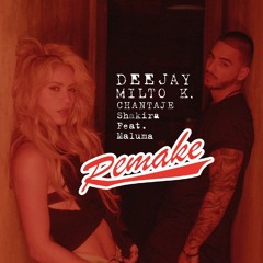 Shakira - Chantaje ft. Maluma - Deejay | Milto K. Remake [Buy - Full Download]