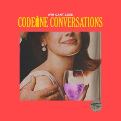 Codeine Conversations (produced by Ell)