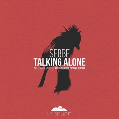 Full Premiere: Sebbe - Talking Alone (Spring Reason Remix)