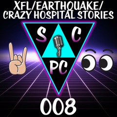 SquadCast PodCast 008 - XFL/Earthquake/Crazy Hospital Stories