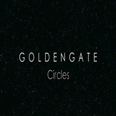 G O L D E N G A T E - Circles EP **FREE DOWNLOAD(MAC/PC)**