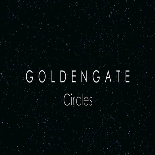 G O L D E N G A T E - Circles EP **FREE DOWNLOAD(MAC/PC)**