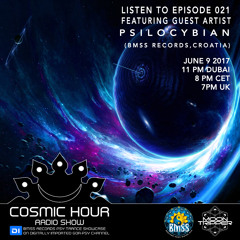 Cosmic Hour Radio Show [021 - Guest Mix by Psilocybian]