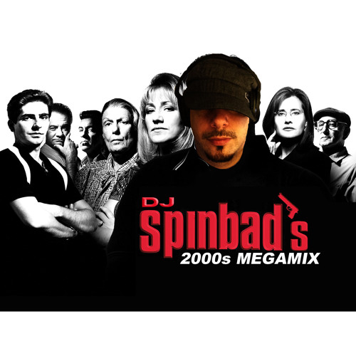 DJ SPINBAD - SPINBAD'S 2000s MEGAMIX (BUY = FREE DOWNLOAD)