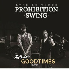 ProhibitionSwingTallulahGoodtimesRemix