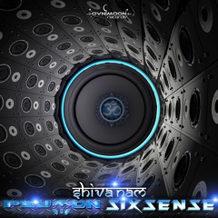 Psymon & Sixsense - Shiva'Nam Ep Preview (Out Now!! On Ovnimoon Rec's)