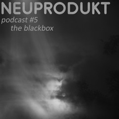 neuprodukt podcast #5 - The Blackbox