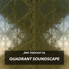 E.M.C. podcast - Quadrant Soundscape