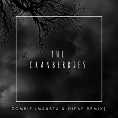 The Cranberries - Zombie (MANSTA & DiPap Remix)