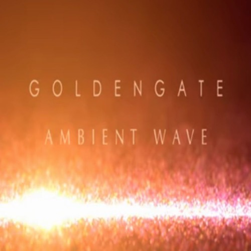 G O L D E N G A T E - Ambient Wave**FREE DOWNLOAD(MAC/PC)**