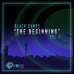 OYM034 Black Candy - The Beginning Volume One