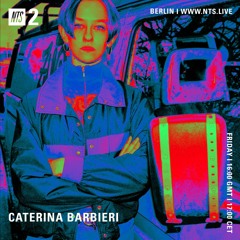 Caterina Barbieri x NTS