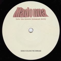 Madonna - Into The Groove (Adamant Edit)[FREE DL]