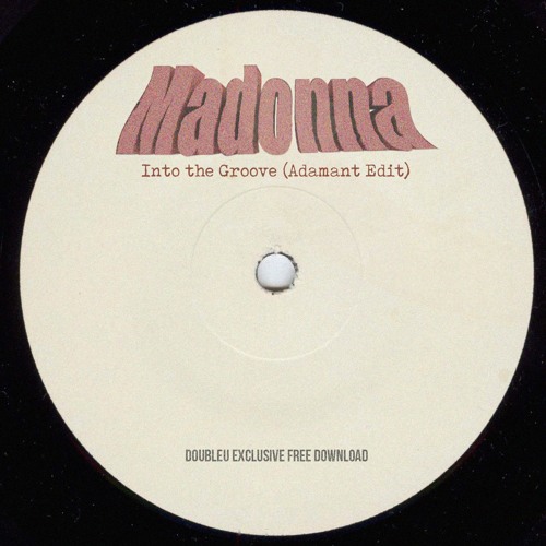 Madonna - Into The Groove (Adamant Edit)[FREE DL]