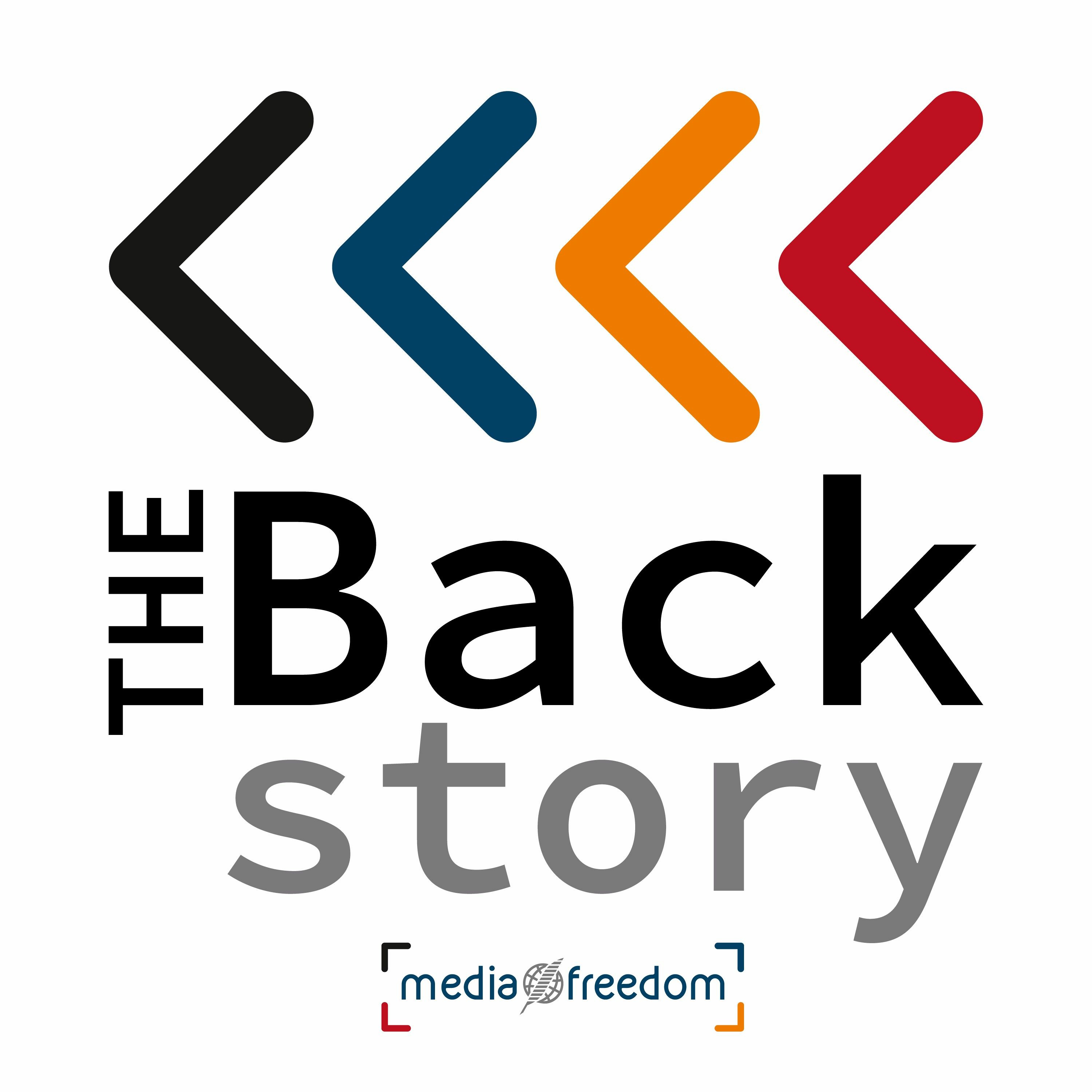 The Backstory: A media freedom podcast