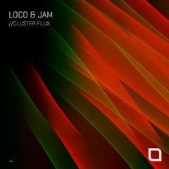 Loco & Jam - Cluster Flux (Original Mix) [Tronic]