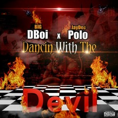 Big Dboi x Jaydee Polo "Dancin WIt the Devil"