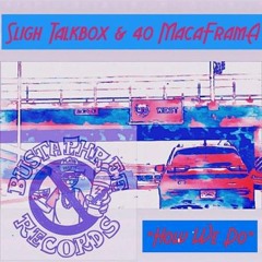 40 MacaFramA & Sligh TalkBox - How We Do. 40 LoccstA