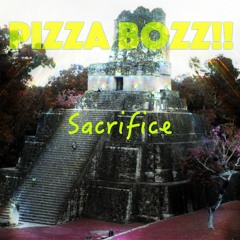 PizzaBozz!! - Sacrifice (Original Mix)*BUY=FREE DOWNLOAD*