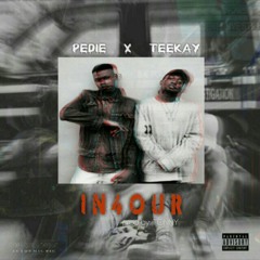 Pedie_x_Teekay_-_In4our_Freestyle_(Prod. TonnyBEATZX)