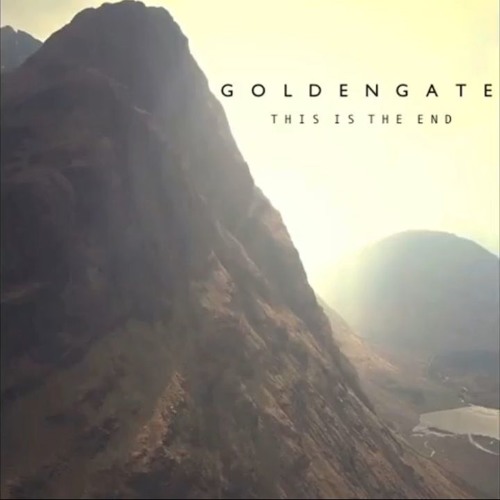 G O L D E N G A T E - This Is The End**OUT NOW!**
