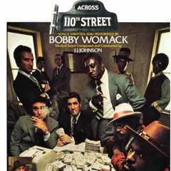 Bobby Womack & JJ Johnson  - Across 110TH Street (Funky Franka Edit)
