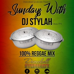 Sundays with DJ Stylah (100% Reggae Vibes)