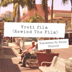 Vrati film (Rewind The Film) ft. Danny Shepard