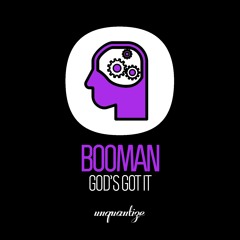 BOOMAN -GOD'S GOT IT (ORIGINAL MIX)