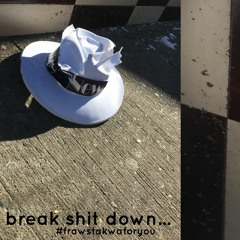 break shit down...