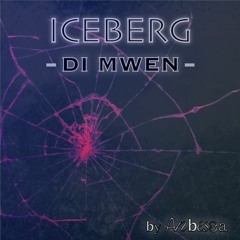 Iceberg - Di Mwen