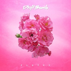 Driftbomb - Fluffy (Free Download)