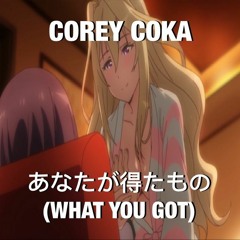 COREY COKA - WHAT YOU GOT【あなたが得たもの】"Anata ga eta mono" (PROD. BY KID OCEAN)