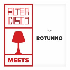 Alter Disco meets Rotunno